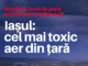 Marius Bodea (Senator USR PLUS): Iașul – cel mai toxic aer din țară. România, bună de plată la Curtea de Justiție a UE