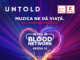SALVEAZĂ O VIAȚĂ, DONEAZĂ SÂNGE ȘI PRIMEȘTI GRATUIT BILET DE O ZI LA UNTOLD 2026